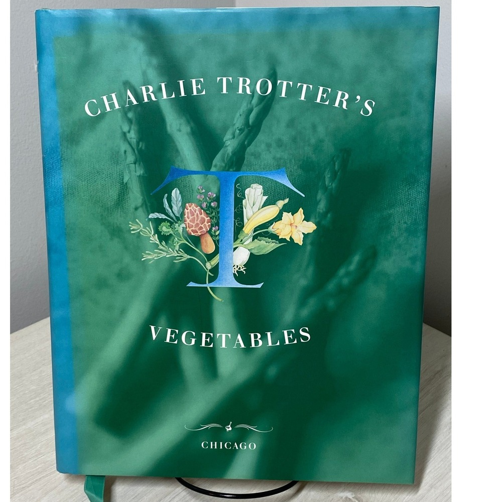 Charlie Trotters Vegetables Cookbook Hardcover 1996 Ten Speed Press Chicago Chef